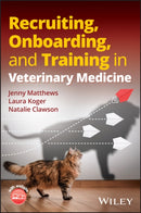 Recruiting, Onboarding, and Training in Veterinary Medicine