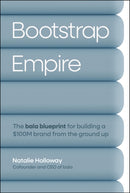 Bootstrap Empire : The Bala Blueprint for Building a $100M Brand from the Ground Up-9781394379910