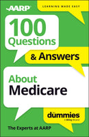 100 Questions & Answers About Medicare For Dummies