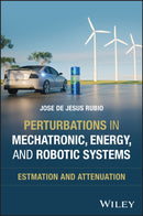Perturbations in Mechatronic, Energy, and Robotic Systems : Estimation and Attenuation-9781394380633