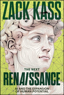 The Next Renaissance : AI and the Expansion of Human Potential-9781394381081