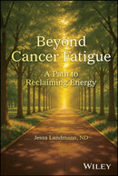 Beyond Cancer Fatigue: A Roadmap to Recovering Ene rgy After Cancer