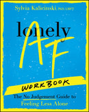 Lonely AF Workbook : The No-Judgment Guide to Feeling Less Alone-9781394382569
