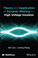 Theory and Application of Dynamic Wetting for High  Voltage Insulator-9781394385157