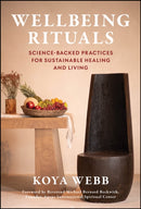 Wellbeing Rituals: The Ultimate Guide to Transform ational Living