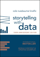 Storytelling with Data : A Data Visualization Guide for Business Professionals, 10th Anniversary Edition-9781394388097