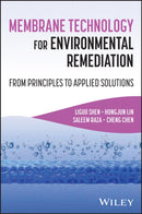 Membrane Technology for Environmental Remediation : From Principles to Applied Solutions-9781394388202