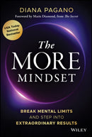 The More Mindset: Break Mental Limits and Step int o Extraordinary Results