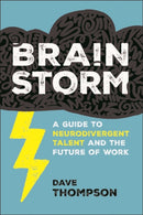 Brainstorm : A Guide to Neurodivergent Talent and the Future of Work-9781394388776