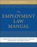 The Employment Law Manual : A Practical Guide for Business Owners, Managers, and Executives-9781394394197