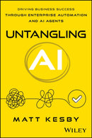 Untangling AI: Driving Business Success Through En terprise Automation and AI Agents