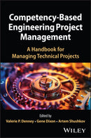 Competency-Based Engineering Project Management : A Handbook for Managing Technical Projects-9781394395842