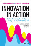 Innovation in Action: Unlock Curiosity, Creativity and Clarity with the DUCTRI Toolkit