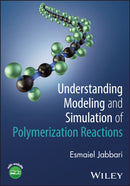 Understanding Modeling and Simulation of Polymerization Reactions-9781394400799