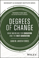 Degrees of Change : What AI Means for Education and the Next Generation-9781394413065