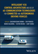 Intelligent V2X Control Architecture and use of 6G Communication Technologies for Connected and Autonomous Driving Vehicles