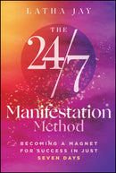The 24/7 Manifestation Method
