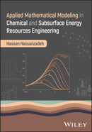 Applied Mathematical Modeling in Chemical and Subsurface Energy Resources Engineering