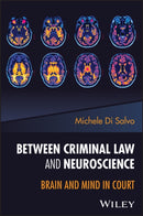 Between Criminal Law And Neuroscience Brain and Mind in Court