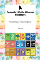 Foxhoodle 20 Selfie Milestone Challenges Foxhoodle Milestones for Memorable Moments, Socialization, Indoor & Outdoor Fun, Training Volume 3-9781395629014