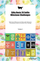 Silky Doxie 20 Selfie Milestone Challenges Silky Doxie Milestones for Memorable Moments, Socialization, Indoor & Outdoor Fun, Training Volume 3-9781395636142
