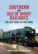 Southern and Isle of Wight Railways : The Late 1940s to Late 1960s-9781398100084