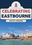 Celebrating Eastbourne-9781398100381