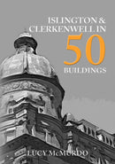Islington & Clerkenwell in 50 Buildings-9781398101456