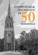 Hampstead & Highgate in 50 Buildings-9781398101531