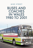 Buses and Coaches in Wales: 1980 to 2001-9781398101593
