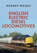 English Electric Diesel Locomotives-9781398101913