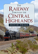 The Railway Through the Central Highlands-9781398102293