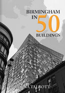 Birmingham in 50 Buildings-9781398103115