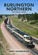 Burlington Northern: The Final Years-9781398103153