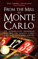 From the Mill to Monte Carlo : The Working-Class Englishman Who Beat the Monaco Casino and Changed Gambling Forever-9781398103344