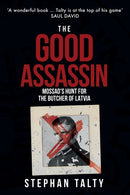 The Good Assassin : Mossad's Hunt for the Butcher of Latvia-9781398103580
