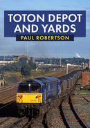 Toton Depot and Yards-9781398103986