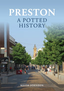 Preston: A Potted History-9781398106123