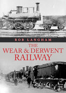 The Wear & Derwent Railway-9781398106529