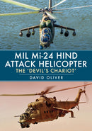 Mil Mi-24 Hind Attack Helicopter : The 'Devil's Chariot'-9781398106703