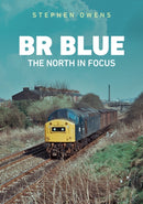 BR Blue: The North in Focus-9781398107144