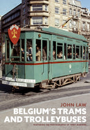 Belgium''s Trams and Trolleybuses