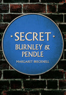 Secret Burnley & Pendle-9781398107328