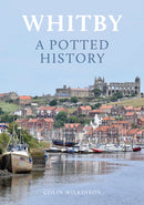 Whitby: A Potted History-9781398107465