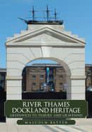 River Thames Dockland Heritage: Greenwich to Tilbury and Gravesend-9781398108844