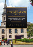 Regeneration Game: Birmingham Jewellery Quarter''s Revival
