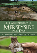 The Archaeology of Merseyside in 20 Digs-9781398109506