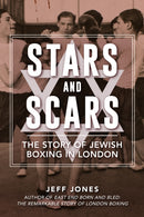 Stars and Scars : The Story of Jewish Boxing in London-9781398109568