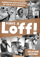 Have a Loff! : Humorous Photographs of the Black Country-9781398109971