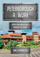Peterborough at Work : People and Industries Through the Years-9781398110052